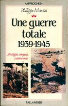  Achetez le livre d'occasion Une guerre totale 1939-1945 stratégies moyens controverses sur Livrenpoche.com 