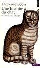  Achetez le livre d'occasion Une histoire de chat. De l'antiquité à nos jours de Laurence Bobis sur Livrenpoche.com 