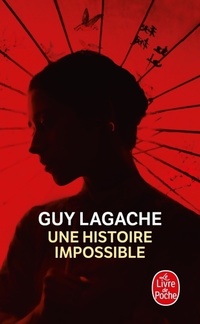  Achetez le livre d'occasion Une histoire impossible de Guy Lagache sur Livrenpoche.com 