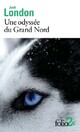  Achetez le livre d'occasion Une odyssée du Grand Nord de Jack London sur Livrenpoche.com 