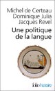  Achetez le livre d'occasion Une politique de la langue de Jacques Revel sur Livrenpoche.com 