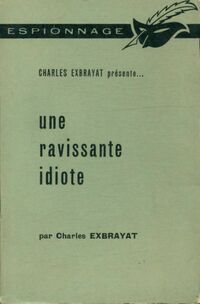  Achetez le livre d'occasion Une ravissante idiote de Charles Exbrayat sur Livrenpoche.com 