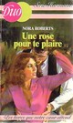  Achetez le livre d'occasion Une rose pour te plaire de Nora Roberts sur Livrenpoche.com 