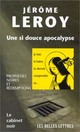  Achetez le livre d'occasion Une si douce apocalyspe de Jérôme Leroy sur Livrenpoche.com 