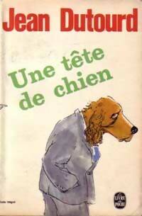  Achetez le livre d'occasion Une tête de chien de Jean Dutourd sur Livrenpoche.com 