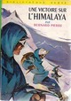  Achetez le livre d'occasion Une victoire sur l'Himalaya de Bernard Pierre sur Livrenpoche.com 