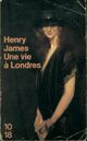  Achetez le livre d'occasion Une vie à Londres de Henry James sur Livrenpoche.com 