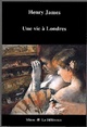  Achetez le livre d'occasion Une vie à Londres de Henry James sur Livrenpoche.com 