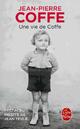  Achetez le livre d'occasion Une vie de Coffe de Jean-Pierre Coffe sur Livrenpoche.com 