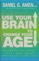  Achetez le livre d'occasion Use your brain to change your age : Secrets to look feel and think younger every day de Daniel G. Amen sur Livrenpoche.com 