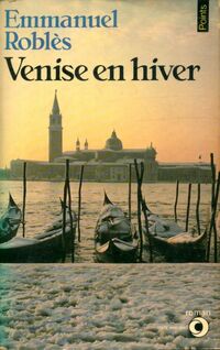  Achetez le livre d'occasion Venise en hiver de Emmanuel Roblès sur Livrenpoche.com 