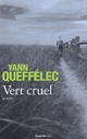  Achetez le livre d'occasion Vert cruel de Yann Queffélec sur Livrenpoche.com 