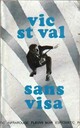  Achetez le livre d'occasion Vic Saint Val sans visa de Gilles Morris-Dumoulin sur Livrenpoche.com 
