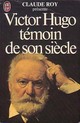  Achetez le livre d'occasion Victor Hugo, témoin de son siècle de Claude Roy sur Livrenpoche.com 