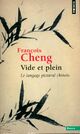  Achetez le livre d'occasion Vide et Plein. Le langage pictural chinois de François Cheng sur Livrenpoche.com 