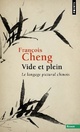  Achetez le livre d'occasion Vide et Plein. Le langage pictural chinois de François Cheng sur Livrenpoche.com 
