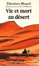  Achetez le livre d'occasion Vie et mort au désert de Théodore Monod sur Livrenpoche.com 