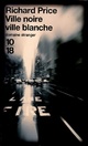  Achetez le livre d'occasion Ville noire, ville blanche de Richard Price sur Livrenpoche.com 