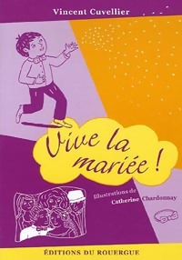  Achetez le livre d'occasion Vive la mariée ! de Vincent Cuvellier sur Livrenpoche.com 