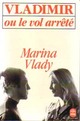  Achetez le livre d'occasion Vladimir ou le vol arrêté de Marina Vlady sur Livrenpoche.com 