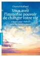  Achetez le livre d'occasion Vous avez l'immense pouvoir de changer votre vie de Chantal Rialland sur Livrenpoche.com 