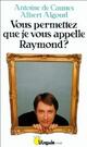  Achetez le livre d'occasion Vous permettez que je vous appelle Raymond ? de Antoine De Caunes sur Livrenpoche.com 