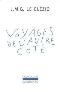 Achetez le livre d'occasion Voyages de l'autre côté de Jean-Marie Gustave Le Clézio sur Livrenpoche.com 