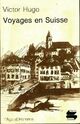  Achetez le livre d'occasion Voyages en Suisse de Victor Hugo sur Livrenpoche.com 