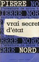  Achetez le livre d'occasion Vrai secret d'état de Pierre Nord sur Livrenpoche.com 