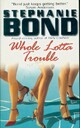  Achetez le livre d'occasion Whole Lotta trouble de Stephanie Bond sur Livrenpoche.com 