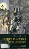  Achetez le livre d'occasion Wiggins et Sherlock contre Napoléon sur Livrenpoche.com 