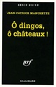  Achetez le livre d'occasion Ô dingos, ô châteaux ! (folle à tuer) de Jean-Patrick Manchette sur Livrenpoche.com 