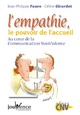  Achetez le livre d'occasion n°179 L'empathie : Le pouvoir de l'accueil de Jean-Philippe Faure sur Livrenpoche.com 